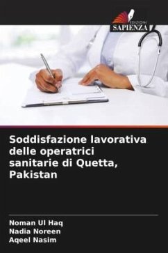 Soddisfazione lavorativa delle operatrici sanitarie di Quetta, Pakistan - Haq, Noman Ul;Noreen, Nadia;Nasim, Aqeel