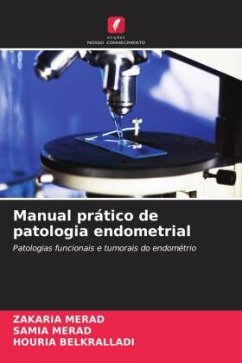 Manual prático de patologia endometrial - Merad, Zakaria;MERAD, SAMIA;BELKRALLADI, HOURIA