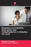 Emoções no trabalho, bem-estar dos trabalhadores e relações de casal