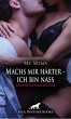 Machs mir härter - ich bin nass  ... - Bild 1