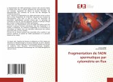 Fragmentation de l'ADN spermatique par cytométrie en flux Fragmentation de l'ADN spermatique par cytométrie en flux