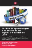 Eficácia da aprendizagem e do ensino na era digital: Um Estudo de Caso