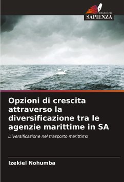 Opzioni di crescita attraverso la diversificazione tra le agenzie marittime in SA - Nohumba, Izekiel