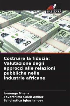 Costruire la fiducia: Valutazione degli approcci alle relazioni pubbliche nelle industrie africane - Mnena, Iornenge;Amber, Tavershima Caleb;Igbashangev, Scholastica