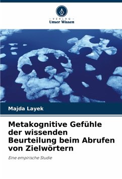 Cover Metakognitive Gefühle der wissenden Beurteilung beim Abrufen von Zielwörtern