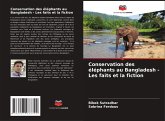 Conservation des éléphants au Bangladesh - Les faits et la fiction