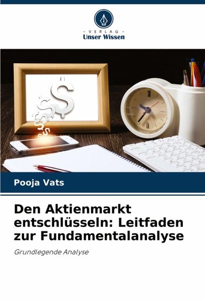 Den Aktienmarkt entschlüsseln: Leitfaden zur Fundamentalanalyse Den Aktienmarkt entschlüsseln: Leitfaden zur Fundamentalanalyse