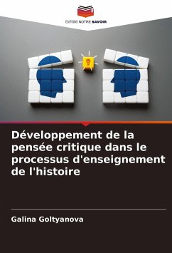 Développement de la pensée critique dans le processus d'enseignement de l'histoire - Goltyanova, Galina