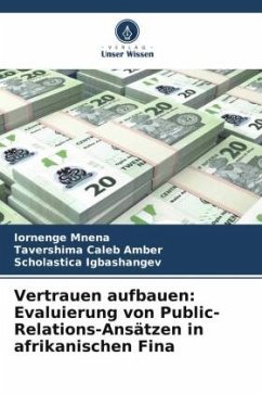 Vertrauen aufbauen: Evaluierung von Public-Relations-Ansätzen in afrikanischen Fina - Mnena, Iornenge;Amber, Tavershima Caleb;Igbashangev, Scholastica