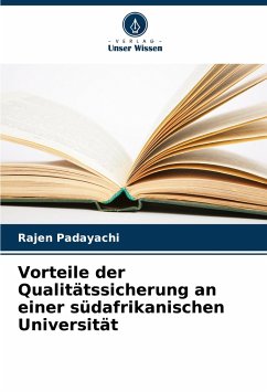 Vorteile der Qualitätssicherung an einer südafrikanischen Universität - Padayachi, Rajen