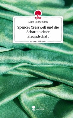 Cover Spencer Cresswell und die Schatten einer Freundschaft. Life is a Story - story.one