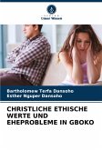 CHRISTLICHE ETHISCHE WERTE UND EHEPROBLEME IN GBOKO