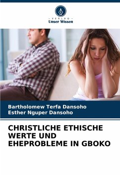 Cover CHRISTLICHE ETHISCHE WERTE UND EHEPROBLEME IN GBOKO
