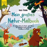 Mein großes Natur-Malbuch