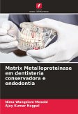 Matrix Metalloproteinase em dentisteria conservadora e endodontia