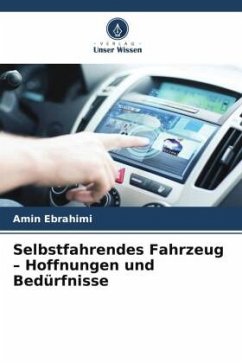 Selbstfahrendes Fahrzeug ¿ Hoffnungen und Bedürfnisse - Ebrahimi, Amin