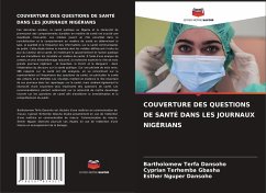 COUVERTURE DES QUESTIONS DE SANTÉ DANS LES JOURNAUX NIGÉRIANS - Dansoho, Bartholomew Terfa;GBASHA, Cyprian Terhemba;Dansoho, Esther Nguper