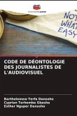 CODE DE DÉONTOLOGIE DES JOURNALISTES DE L'AUDIOVISUEL