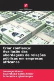 Criar confiança: Avaliação das abordagens de relações públicas em empresas africanas