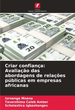 Criar confiança: Avaliação das abordagens de relações públicas em empresas africanas - Mnena, Iornenge;Amber, Tavershima Caleb;Igbashangev, Scholastica