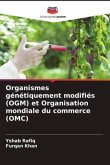 Organismes génétiquement modifiés (OGM) et Organisation mondiale du commerce (OMC)