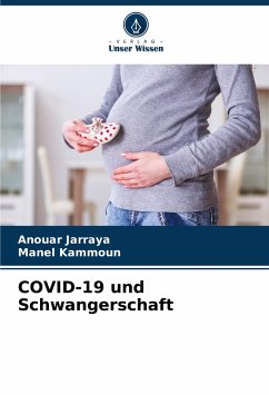 COVID-19 und Schwangerschaft - Jarraya, Anouar;Kammoun, Manel