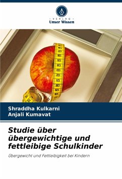 Studie über übergewichtige und fettleibige Schulkinder - Kulkarni, Shraddha;Kumavat, Anjali