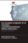 Les peuples originels et le nouveau constitutionnalisme latino-américain :