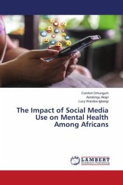 The Impact of Social Media Use on Mental Health Among Africans - Orhungurh, Comfort;Akapi, Aondongu;Igbangi, Lucy Wandoo