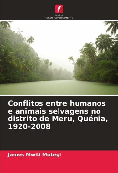 Conflitos entre humanos e animais selvagens no distrito de Meru, Quénia, 1920-2008 - Mwiti Mutegi, James