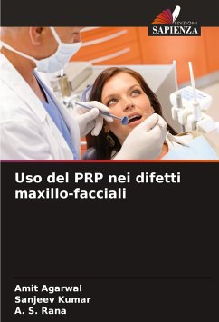 Uso del PRP nei difetti maxillo-facciali - Agarwal, Amit;Kumar, Sanjeev;Rana, A. S.