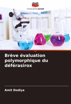 Brève évaluation polymorphique du déférasirox - Dodiya, Amit