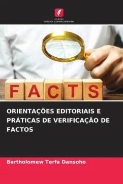 ORIENTAÇÕES EDITORIAIS E PRÁTICAS DE VERIFICAÇÃO DE FACTOS - Dansoho, Bartholomew Terfa