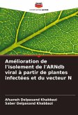 Amélioration de l'isolement de l'ARNdb viral à partir de plantes infectées et du vecteur N