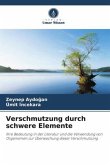 Verschmutzung durch schwere Elemente