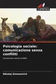 Psicologia sociale: comunicazione senza conflitti