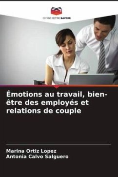 Émotions au travail, bien-être des employés et relations de couple - Ortiz Lopez, Marina;Calvo Salguero, Antonia