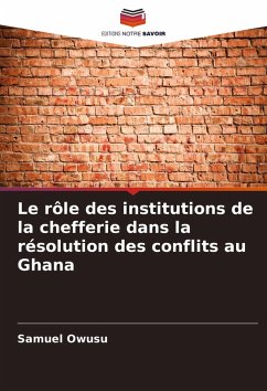 Cover Le rôle des institutions de la chefferie dans la résolution des conflits au Ghana