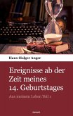Ereignisse ab der Zeit meines 14. Geburtstages