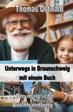 Unterwegs mit einem Buch in Braunschweig - Magische Buchhandlung 5 - Ostwald, Thomas