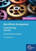 Berufliche Kompetenz - BFS, Fachstufe 1, Fachrichtung Technik. Lernaufgaben. Saarland