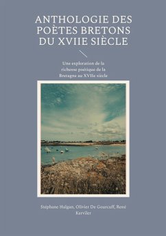 Anthologie des poètes bretons du XVIIe siècle - Halgan, Stéphane; De Gourcuff, Olivier; Kerviler, René