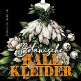 Botanische Ball Kleider Malbuch für Erwachsene
