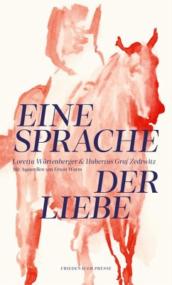 Eine Sprache der Liebe - Würtenberger, Loretta;Zedtwitz, Hubertus Graf