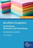 Berufliche Kompetenz - BFS, Fachstufe 1, Fachrichtung Wirtschaft und Verwaltung. Lernaufgaben. Saarland