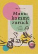 Mama kommt zurück - Bild 1