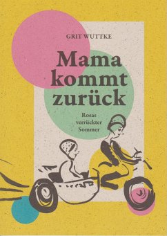 Mama kommt zurück - Wuttke, Grit