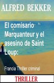 El comisario Marquanteur y el asesino de Saint Loup: Francia Thriller criminal (eBook, ePUB)