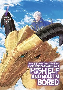 Enough with This Slow Life! I Was Reincarnated as a High Elf and Now I'm Bored: Volume 7 (eBook, ePUB) - Rarutori