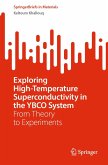 Exploring High-Temperature Superconductivity in the YBCO System (eBook, PDF) Exploring High-Temperature Superconductivity in the YBCO System (eBook, PDF)